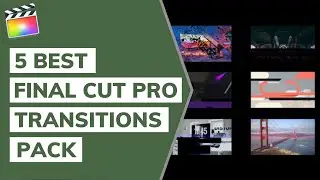 5 Best Final Cut Pro Transitions Pack Templates