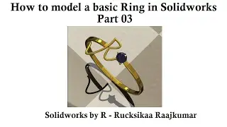 How to model a basic Ring in Solidworks : Part 03 #Solidworks