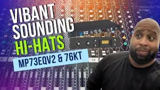 How to Make your Hi-Hats Vibrant with MP73EQv2 & 76-KT Compressor