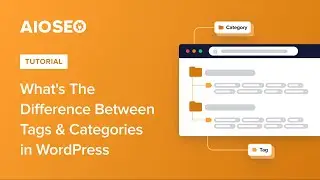 Whats The Difference Between Tags and Categories in WordPress