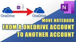 [HOW-TO] Move OneNote NOTEBOOK from a OneDrive Account To Another (easily!)