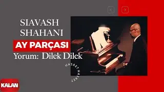 Siavash Shahani feat. Dilek Dilek - Ay Parçası I Hasret © 2016 Kalan Müzik