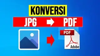 Konversi JPG ke PDF || Cara Mengubah File Gambar JPG/PNG menjadi PDF tanpa Install Aplikasi