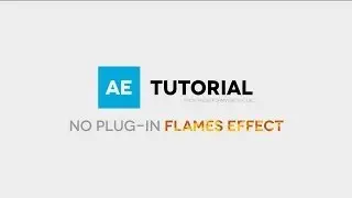 After Effects Tutorial - Create a realistic fire / flame effect without plug-ins