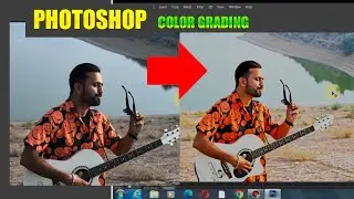 Color grading Photoshop tutorial || Photo ki Color Grading Kaise krein