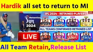 IPL 2024 Players Retention Live: Full list of retained, released players List | RCB | MI | GT | CSK