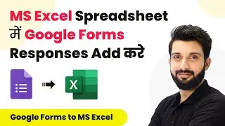 How to Add Google Forms Responses to MS Excel Spreadsheet (In Hindi) - Google Forms to MS Excel