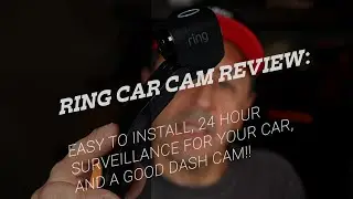 The Ring Car Cam Review: A Game-Changer for Car Security / Great Dash Cam