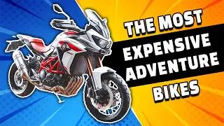 Top-Tier Machines: The Most Expensive Adventure Motorcycles for Thrill Seekers #superbikenation