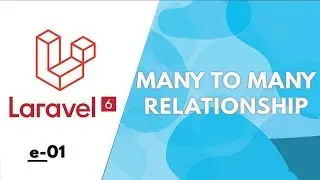 Laravel 6 - Many to Many Eloquent Relationship (Part 1)