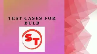 Test Cases For Bulb | Positive and Negative Test Cases For Bulb
