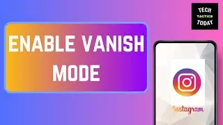 How To Enable Vanish Mode In Instagram On Android