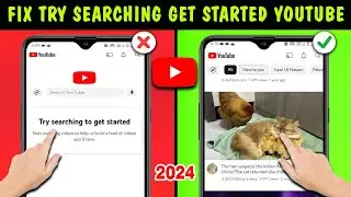 Fix try searching to get started YouTube problem | Fix try searching to get started YouTube Solve