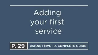 29. Adding your first service | ASP.NET MVC