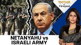 Not an Army with Country: Netanyahus warning to IDF | Vantage with Palki Sharma