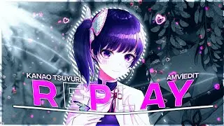 「Replay ⏪」Kanao x Tanjiro「Edit/AMV」@Retuurn Free Preset !!