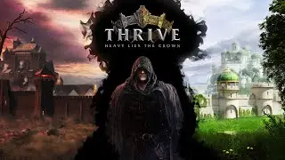 НОВЫЙ ГРАДОСТРОЙ - Thrive: Heavy Lies The Crown - Обзор