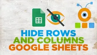 How to Hide Rows and Columns in Google Sheets