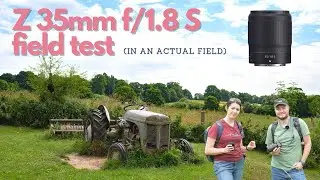 Z 35mm f/1.8 S vs 35mm f/1.4G (plus bonus) - A FIELD TEST  (in an actual field)