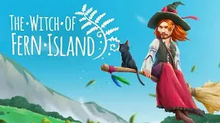 The Witch of Fern Island ⋗︎ Прохождение #1 ⋗︎ 