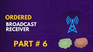 ORDERED BROADCAST RECEIVER | ANDROID BROADCAST RECEIVER -6 | ANDROID STUDIO TUTORIAL