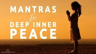 Mantras for Deep Inner Peace | 8 Powerful Mantras