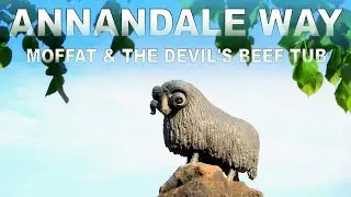 THE ANNANDALE WAY - Moffat & the Devil's Beef Tub