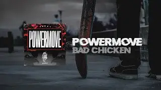 BAD CHICKEN! - POWERMOVE