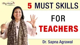 5 Essential Skills for Principals | Teachers | Top Educators | Sapna Agrawal | 21st Century Skills