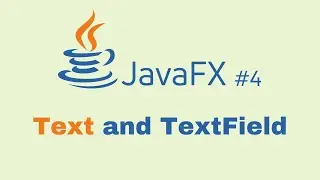 JavaFX and Scene Builder Beginner Course - IntelliJ #4: Text and TextField