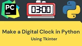 How to Create a Digital Clock in Python Using Tkinter | Python For Beginners