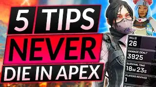 5 SECRET TIPS to NEVER DIE - I WISH I Knew These MUCH SOONER - Apex Legends Guide