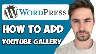 How to Add YouTube Gallery To WordPress 2024