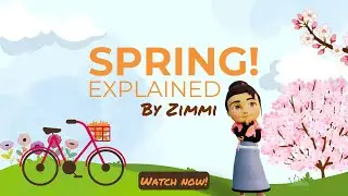 What happens in Spring? Seasons for kids | Zimmi explained Spring.