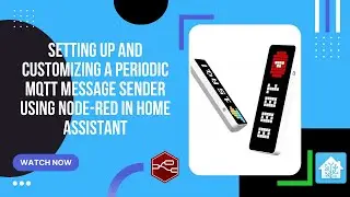 Setting up and customizing a periodic MQTT message sender using Node RED in Home Assistant