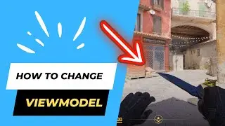 How To Change Viewmodel in CS2: CS2 Viewmodel Settings Quick and Easy Guide