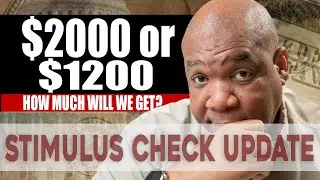 $2000 or $1200? Second Stimulus Check and Stimulus Package Update