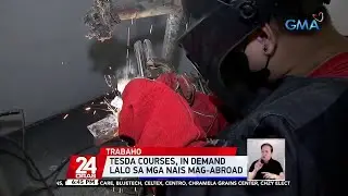 TESDA courses, in demand lalo sa mga nais mag-abroad | 24 Oras