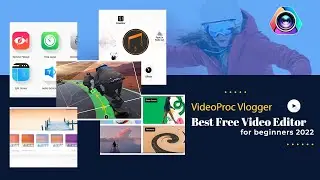 Best Free Video Editor for Beginners 2022 | VideoProc Vlogger