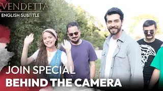 Vendetta - Join Special Behind the Camera #25 English Subtitled | Kan Cicekleri