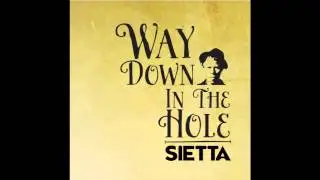 SIETTA -- Way Down In The Hole -- Tom Waits cover