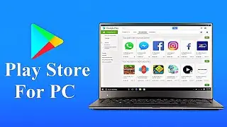 How to install Google Play Store App on PC or Laptop