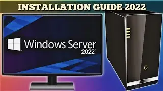 How to install Windows Server 2022 on a PC - Guide