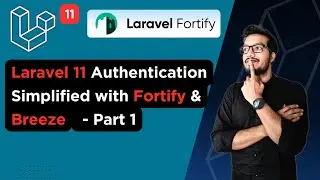 Laravel 11 Authentication Simplified with Fortify & Breeze - Part 1 | User Registration