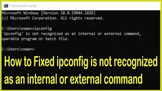 How to Fixed ipconfig is not recognized as an internal or external command