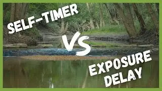 Self-Timer vs Exposure Delay in Landscape Photography