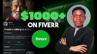 Fiverr 2024 | How to Make $15 to $1000 per Month Creating AI Talking Avatars