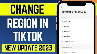 How to Change Your Region/Location on Tiktok in 2023?