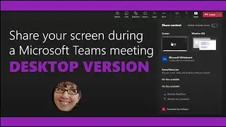 How to share your screen during a Microsoft Teams meeting (desktop app)