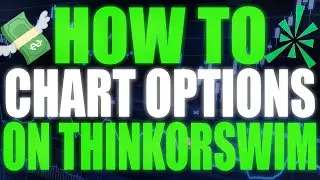 How to Chart Options On Thinkorswim (Quick & Easy)